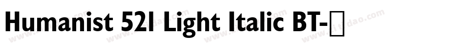 Humanist 521 Light Italic BT字体转换